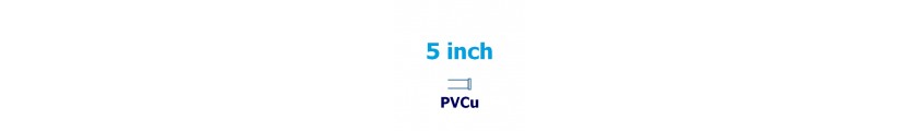 5 inch PVCu